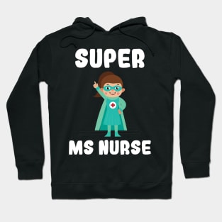 Super Ms Nurse Funny Cute Women Nurses Gift Hoodie